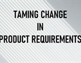 Best Practices for Taming Change in Product Requirements, the Agile Way
