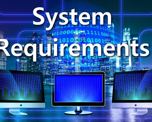 What are System Requirements?